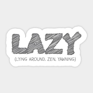 LAZY (Lying Around, Zen, Yawning) Sticker